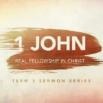1 John - Real Fellowship in Christ